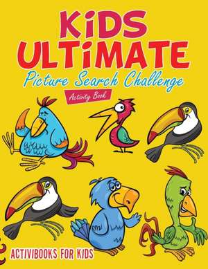 Kids Ultimate Picture Search Challenge Activity Book de Activibooks For Kids