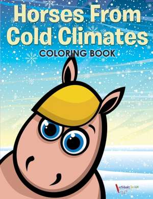 Horses From Cold Climates Coloring Book de Activibooks For Kids