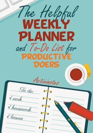 The Helpful Weekly Planner and To-Do List for Productive Doers de Activinotes