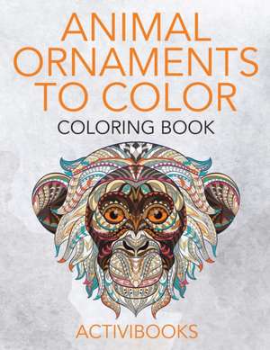 Animal Ornaments to Color Coloring Book de Activibooks