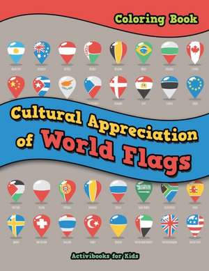 Cultural Appreciation of World Flags Coloring Book de Activibooks For Kids