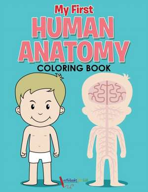 My First Human Anatomy Coloring Book de Activibooks For Kids