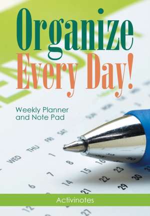 Organize Every Day! Weekly Planner and Note Pad de Activinotes