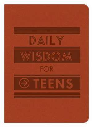 Daily Wisdom for Teens de Compiled by Barbour Staff