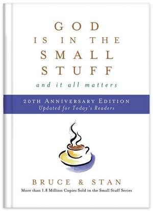 God Is in the Small Stuff 20th Anniversary Edition de Bruce Bickel