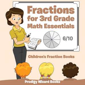 Fractions for 3Rd Grade Math Essentials de Prodigy Wizard Books