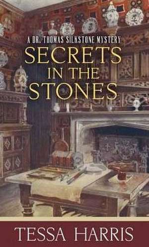 Secrets in the Stones de Tessa Harris