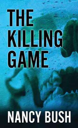 The Killing Game de Nancy Bush