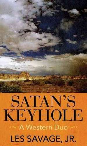 Satan's Keyhole de Les Savage