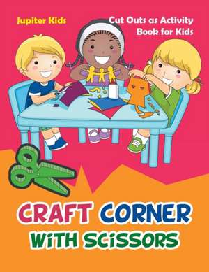 Craft Corner with Scissors de Jupiter Kids