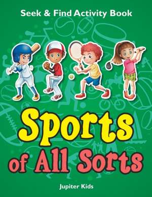 Sports of All Sorts Seek & Find Activity Book de Jupiter Kids