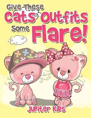 Give These Cats Outfits Some Flare! de Jupiter Kids