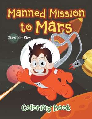 Manned Mission to Mars Coloring Book de Jupiter Kids