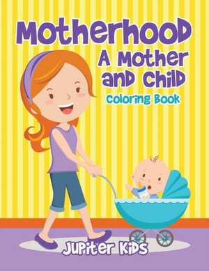 Motherhood de Jupiter Kids