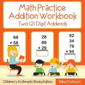 Math Practice Addition Workbook - Two (2) Digit Addends | Children's Arithmetic Books Edition de Baby