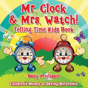 Mr. Clock & Mrs. Watch! - Telling Time Kids Book de Baby