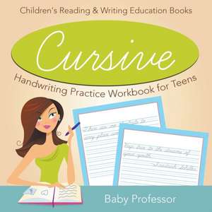 Cursive Handwriting Practice Workbook for Teens de Baby