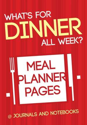 What's for Dinner All Week? Meal Planner Pages de Journals and Notebooks