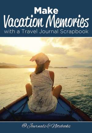 Make Vacation Memories with a Travel Journal Scrapbook de Journals and Notebooks