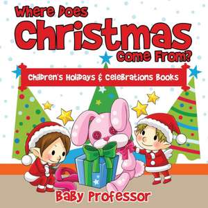 Where Does Christmas Come From? | Children's Holidays & Celebrations Books de Baby