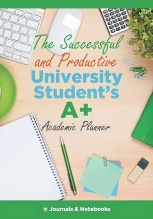 The Successful and Productive University Student's A+ Academic Planner de @Journals Notebooks