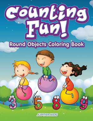 Counting Fun! Round Objects Coloring Book de Jupiter Kids