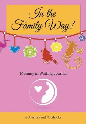 In The Family Way! Mommy in Waiting Journal" de @Journals Notebooks