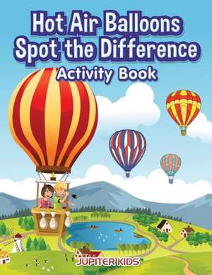 Hot Air Balloons Spot the Difference Activity Book de Jupiter Kids