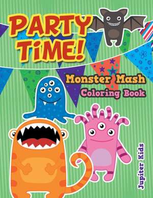 Party Time! Monster Mash Coloring Book de Jupiter Kids