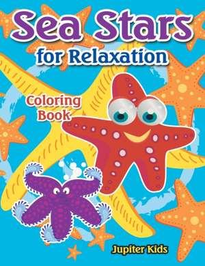 Sea Stars For Relaxation Coloring Book de Jupiter Kids