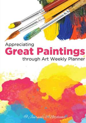 Appreciating Great Paintings Through an Art Weekly Planner de @Journals Notebooks