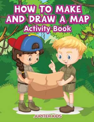 How to Make and Draw a Map Activity Book de Jupiter Kids