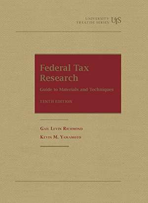 Federal Tax Research: Guide to Materials and Techniques de Gail Richmond