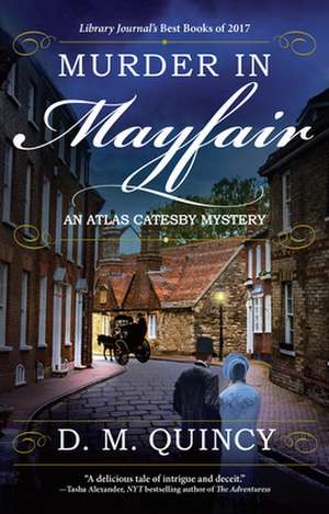 Murder in Mayfair: An Atlas Catesby Mystery de D. M. Quincy