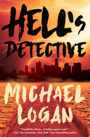 Hell's Detective: A Mystery de Michael Logan