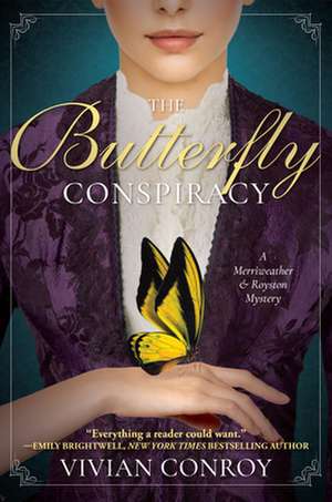 The Butterfly Conspiracy: A Merriweather and Royston Mystery de Vivian Conroy