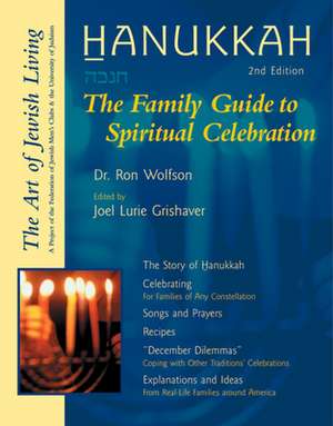 Hanukkah 2/E: The Family Guide to Spiritual Celebration de Dr. Ron Wolfson