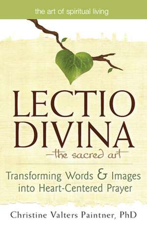 Lectio Divina the Sacred Art de Christine Valters Paintner