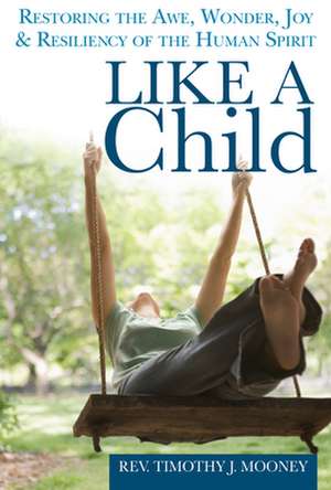 Like a Child de Timothy J. Mooney