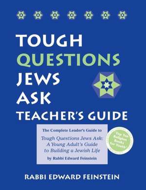 Tough Questions Teacher's Guide de Rabbi Edward Feinstein