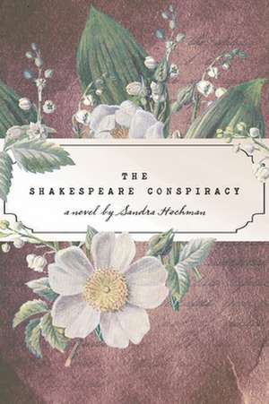 The Shakespeare Conspiracy de Sandra Hochman