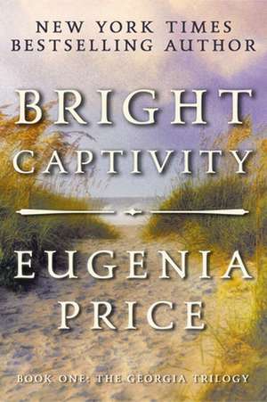 Bright Captivity de Eugenia Price