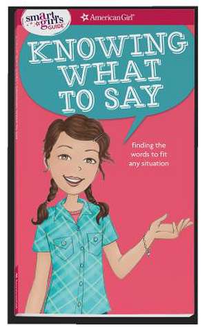 A Smart Girl's Guide: Knowing What to Say de Patti Kelley Criswell