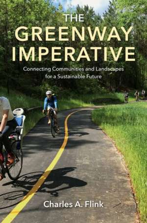 The Greenway Imperative de Charles A Flink