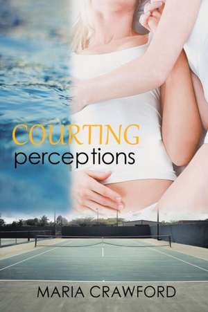 Courting Perceptions de Maria Crawford