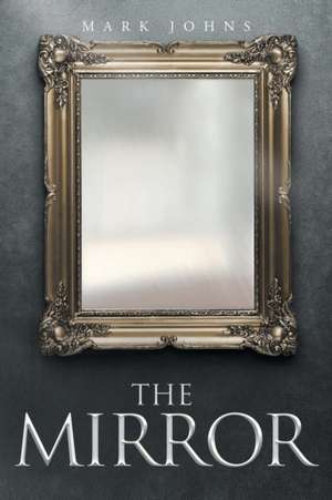 The Mirror de Mark Johns