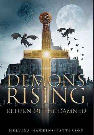 Demons Rising Return of the Damned de Melvina Hawkins-Patterson