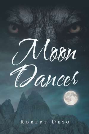 Moon Dancer de Robert Deyo