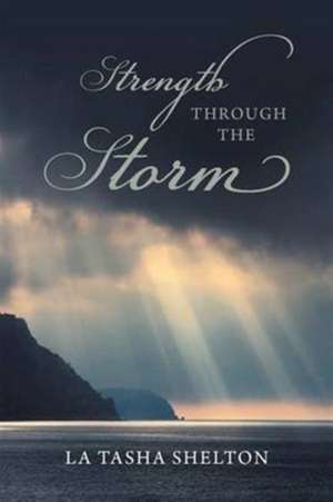 Strength through the Storm de La Tasha Shelton