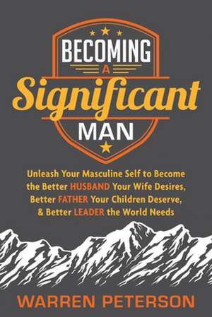 Becoming a Significant Man de Warren Peterson